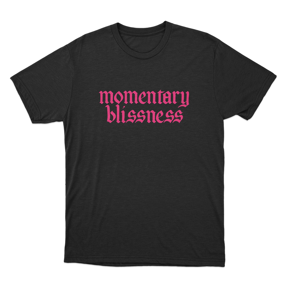 Momentary Blissness Unisex T Shirt Black Momentary Blissness Unisex T Shirt Black